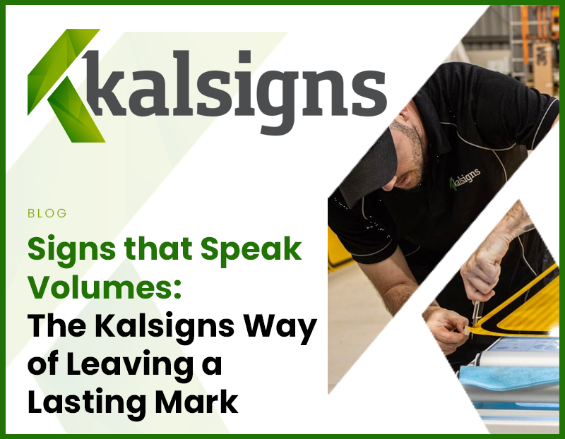 Making a Statement: Kalsigns and Their Quality Signage Solutions