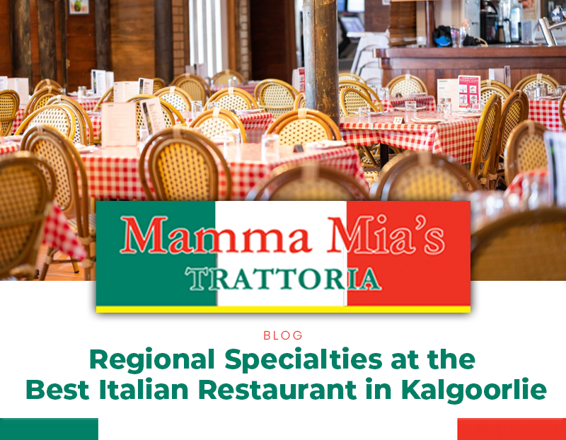 A Culinary Journey Through Italy: Regional Specialties at the Best Italian Restaurant in Kalgoorlie